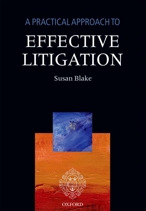 Cover of the book A Practical Approach to Effective Litigation by , OUP Oxford