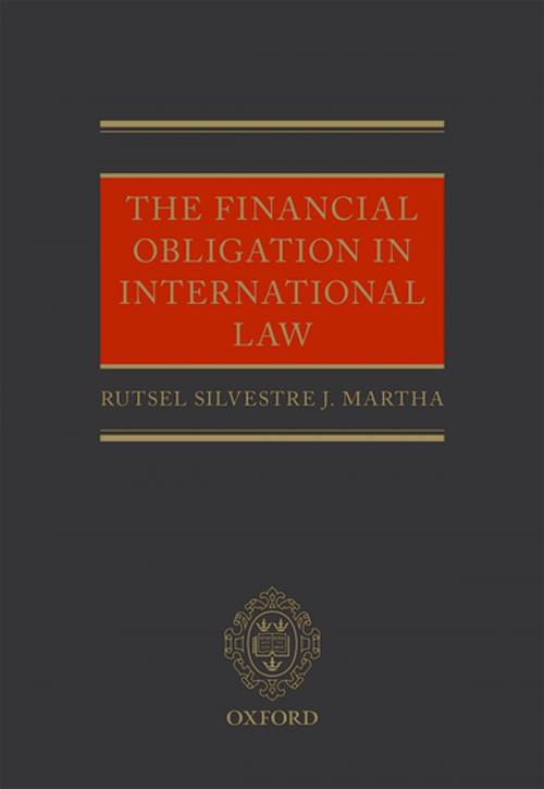 Cover of the book The Financial Obligation in International Law by Rutsel Silvestre J Martha, OUP Oxford