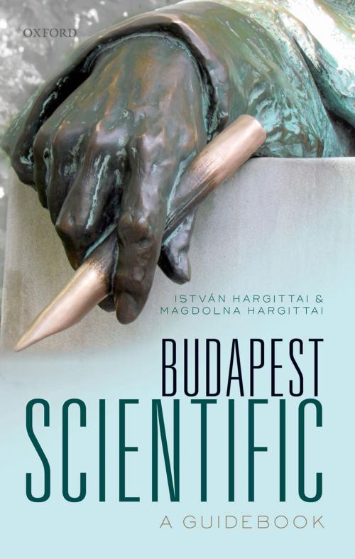 Cover of the book Budapest Scientific: A Guidebook by István Hargittai, Magdolna Hargittai, OUP Oxford