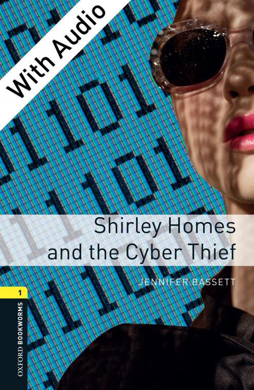Cover of the book Shirley Homes and the Cyber Thief - With Audio Level 1 Oxford Bookworms Library by Jennifer Bassett, Oxford University Press
