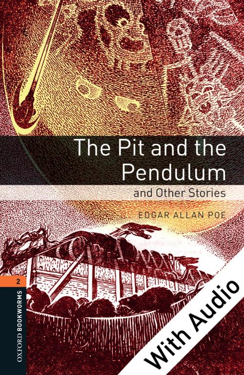 Cover of the book Pit and the Pendulum and Other Stories - With Audio Level 2 Oxford Bookworms Library by Edgar Allan Poe, Oxford University Press