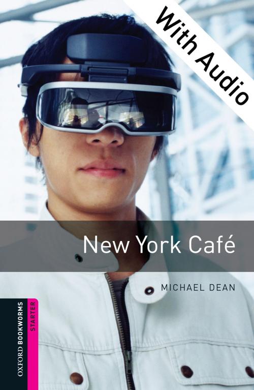 Cover of the book New York Cafe - With Audio Starter Level Oxford Bookworms Library by Michael Dean, Oxford University Press