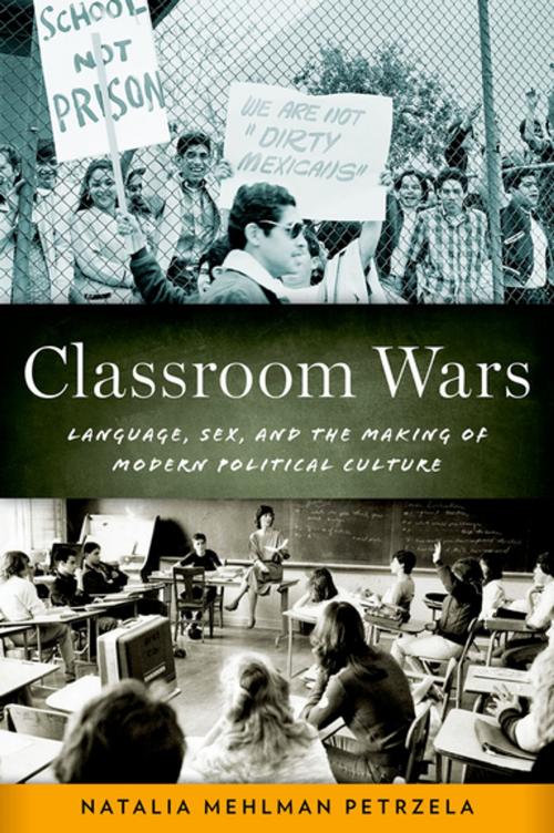 Cover of the book Classroom Wars by Natalia Mehlman Petrzela, Oxford University Press