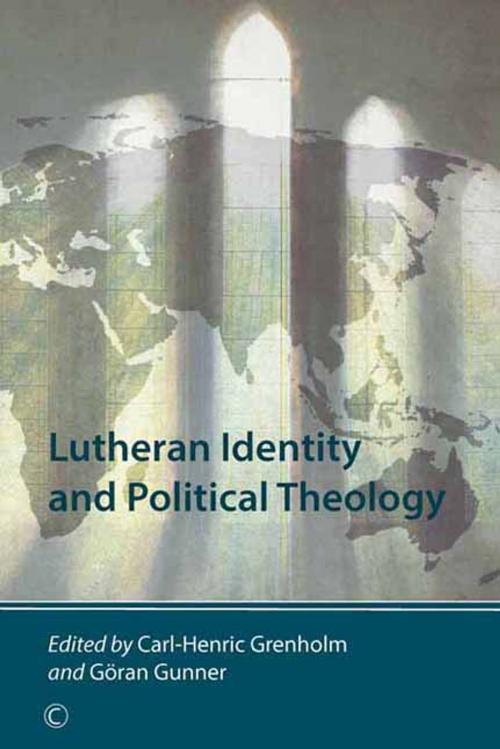 Cover of the book Lutheran Identity and Political Theology by Carl-Henric Grenholm, Göran Gunner, James Clarke & Co