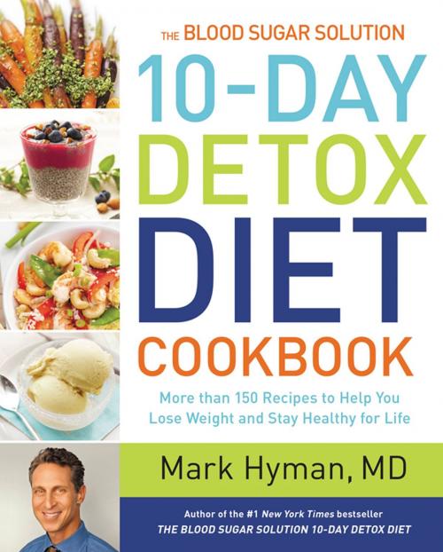 Cover of the book The Blood Sugar Solution 10-Day Detox Diet Cookbook by Mark Hyman, Little, Brown and Company