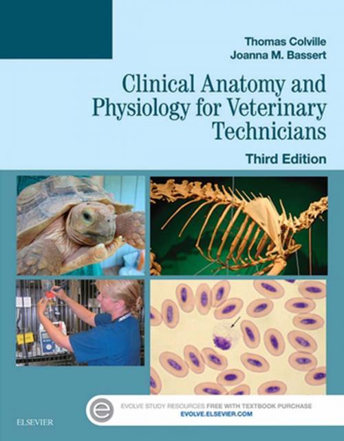 Cover of the book Clinical Anatomy and Physiology for Veterinary Technicians - E-Book by Thomas P. Colville, DVM, MSc, Joanna M. Bassert, VMD, Elsevier Health Sciences