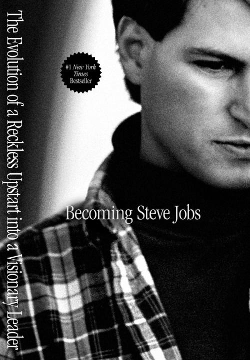 Cover of the book Becoming Steve Jobs by Brent Schlender, Rick Tetzeli, The Crown Publishing Group