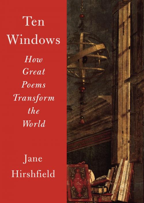 Cover of the book Ten Windows by Jane Hirshfield, Knopf Doubleday Publishing Group