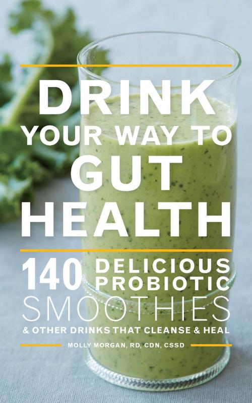 Cover of the book Drink Your Way to Gut Health by Molly Morgan, RD, CDN, CSSD, HMH Books