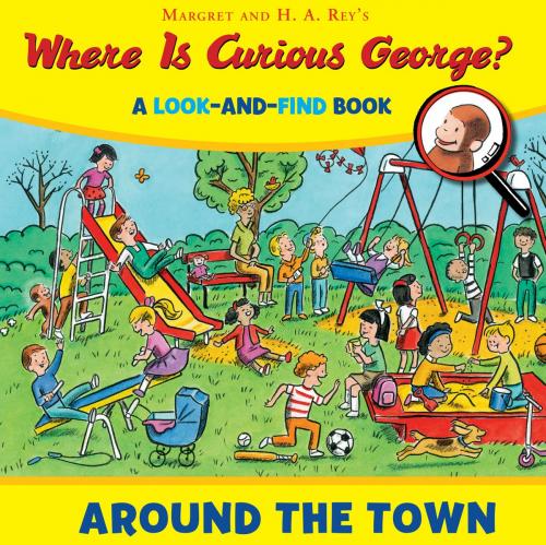 Cover of the book Where is Curious George? Around the Town by H. A. Rey, HMH Books