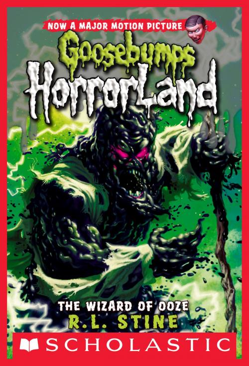 Cover of the book Goosebumps HorrorLand #17: The Wizard of Ooze by R.L. Stine, Scholastic Inc.