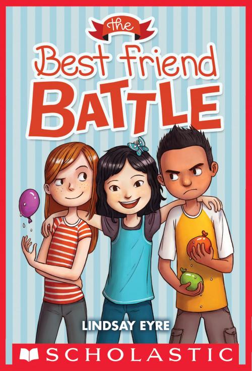 Cover of the book The Best Friend Battle (Sylvie Scruggs #1) by Lindsay Eyre, Scholastic Inc.