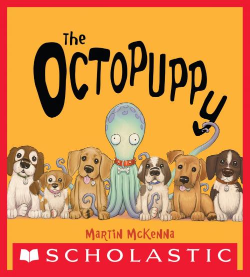 Cover of the book The Octopuppy by Martin McKenna, Scholastic Inc.