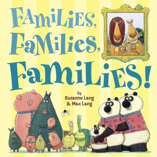 Cover of the book Families, Families, Families! by Suzanne Lang, Random House Children's Books