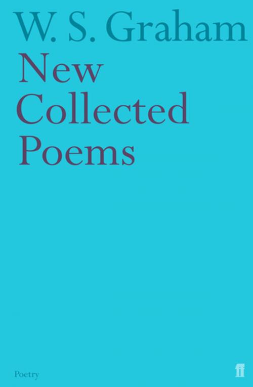 Cover of the book New Collected Poems by W.S. Graham, Faber & Faber