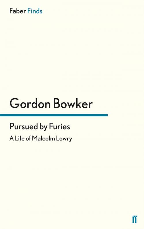 Cover of the book Pursued by Furies by Gordon Bowker, Faber & Faber