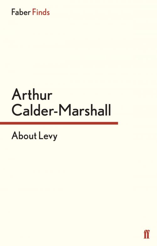 Cover of the book About Levy by Arthur Calder-Marshall, Faber & Faber