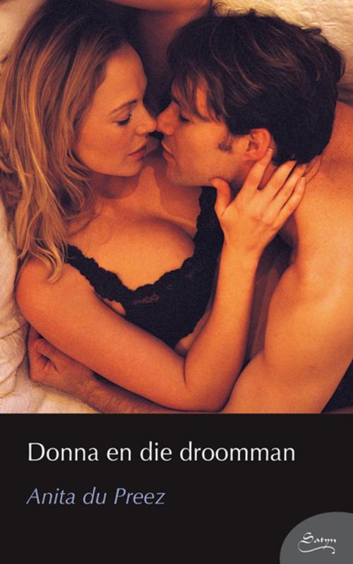 Cover of the book Donna en die droomman by Anita Du Preez, Tafelberg