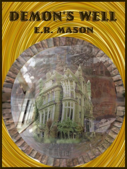 Cover of the book Demon's Well by E. R. Mason, E. R. Mason