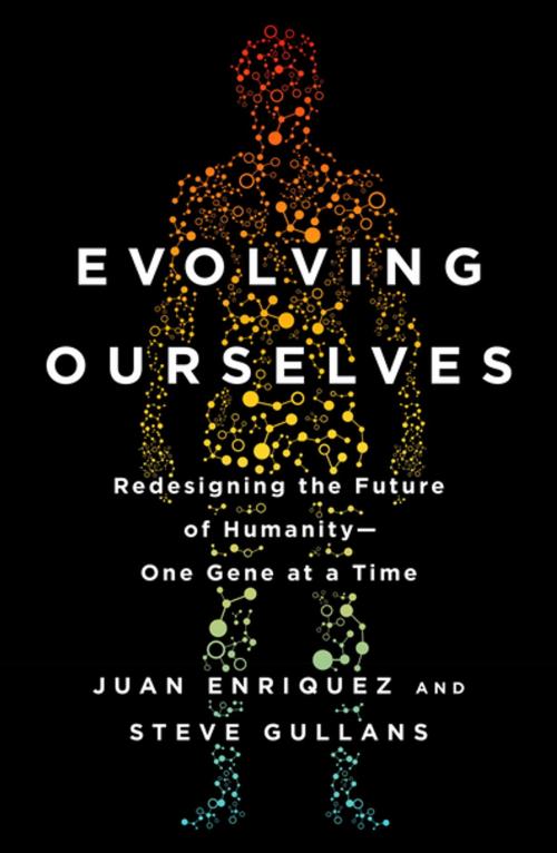 Cover of the book Evolving Ourselves by Juan Enriquez, Steve Gullans, Penguin Publishing Group
