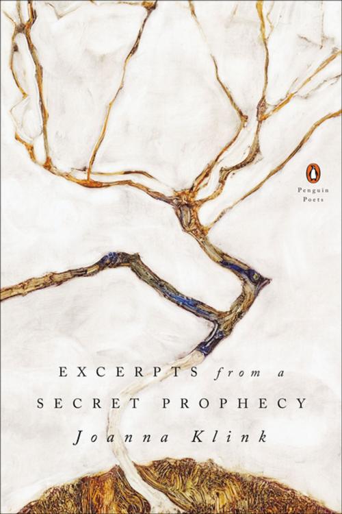 Cover of the book Excerpts from a Secret Prophecy by Joanna Klink, Penguin Publishing Group