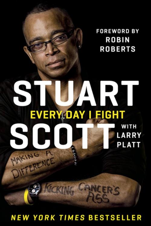 Cover of the book Every Day I Fight by Stuart Scott, Larry Platt, Penguin Publishing Group