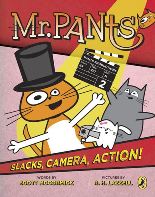 Cover of the book Mr. Pants: Slacks, Camera, Action! by Scott Mccormick, Penguin Young Readers Group