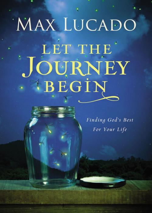 Cover of the book Let the Journey Begin by Max Lucado, Thomas Nelson
