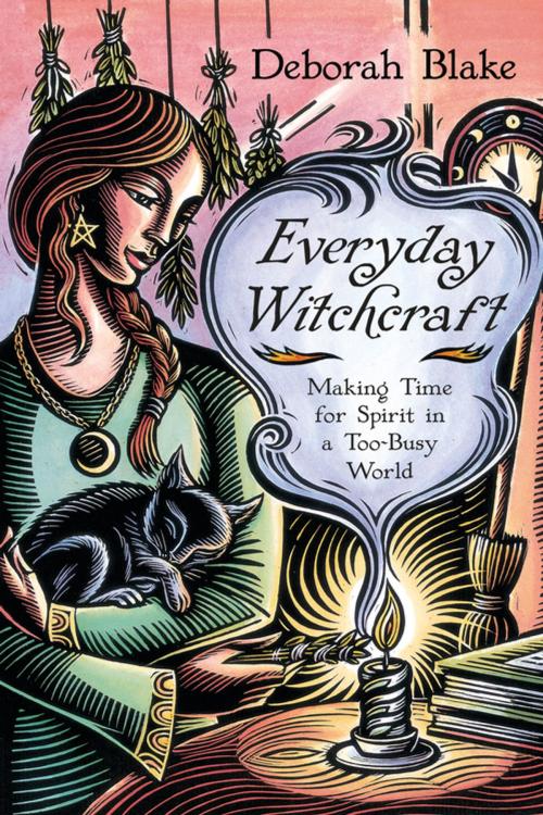 Cover of the book Everyday Witchcraft by Deborah Blake, Llewellyn Worldwide, LTD.
