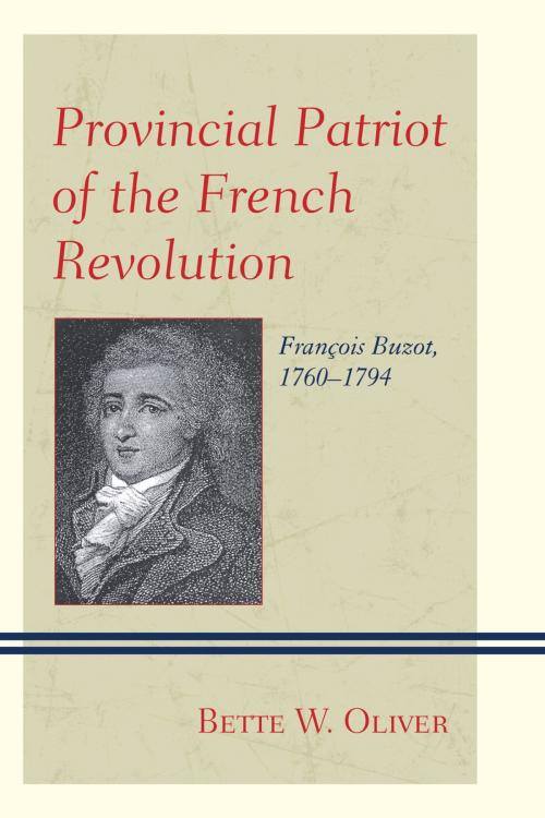Cover of the book Provincial Patriot of the French Revolution by Bette W. Oliver, Lexington Books