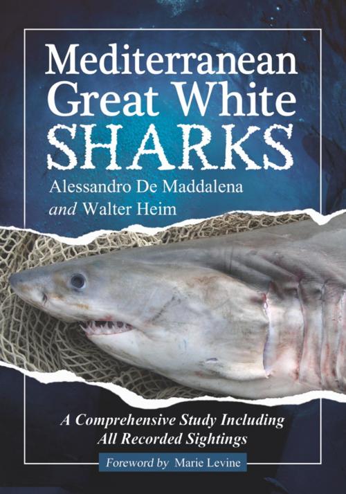 Cover of the book Mediterranean Great White Sharks by Alessandro De Maddalena, Walter Heim, McFarland & Company, Inc., Publishers