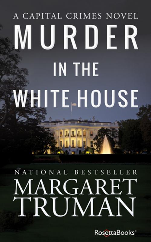Cover of the book Murder in the White House by Margaret Truman, RosettaBooks