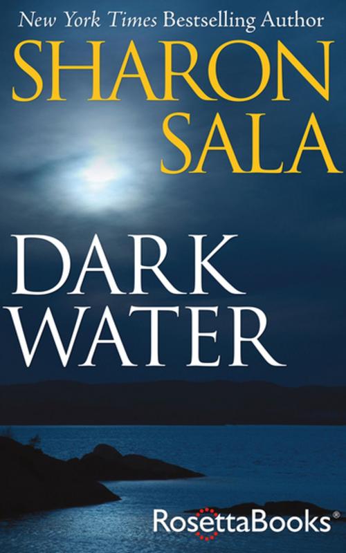 Cover of the book Dark Water by Sharon Sala, RosettaBooks