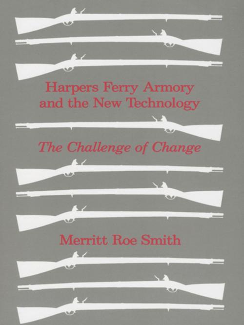 Cover of the book Harpers Ferry Armory and the New Technology by Merritt Roe Smith, Cornell University Press