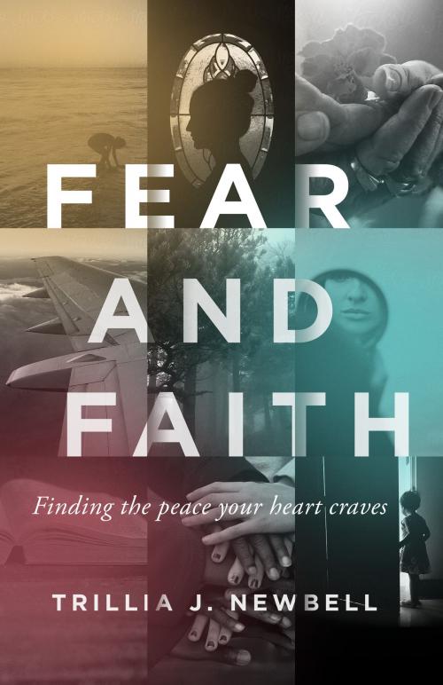 Cover of the book Fear and Faith by Trillia J. Newbell, Moody Publishers