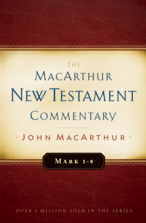 Cover of the book Mark 1-8 MacArthur New Testament Commentary by John MacArthur, Moody Publishers
