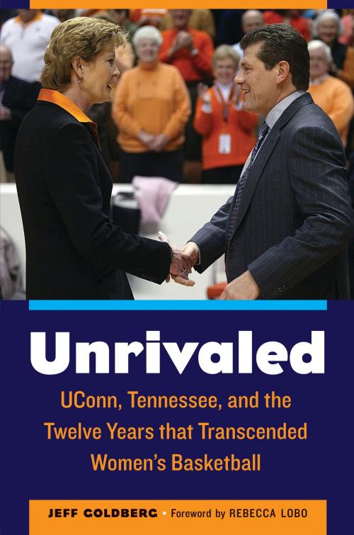 Cover of the book Unrivaled by Jeff Goldberg, Alysa Auriemma, UNP - Nebraska