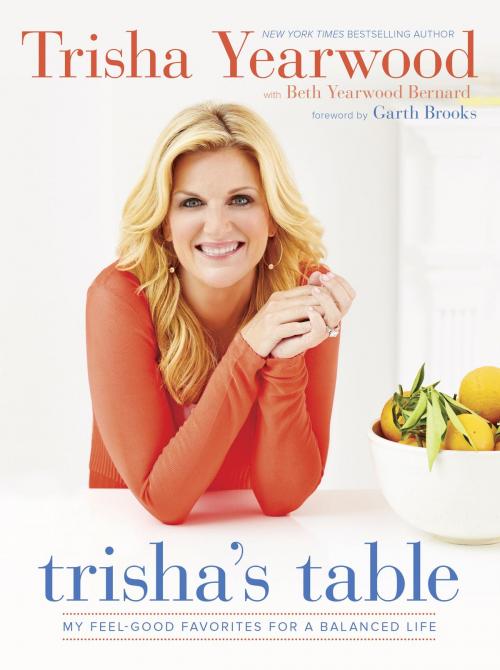 Cover of the book Trisha's Table by Trisha Yearwood, Beth Yearwood Bernard, Potter/Ten Speed/Harmony/Rodale