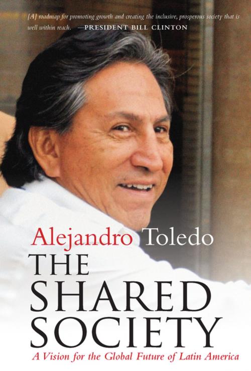 Cover of the book The Shared Society by Alejandro Toledo, Stanford University Press