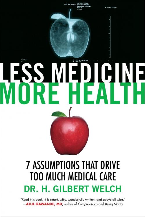 Cover of the book Less Medicine, More Health by Gilbert Welch, Beacon Press