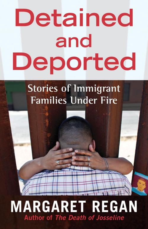 Cover of the book Detained and Deported by Margaret Regan, Beacon Press