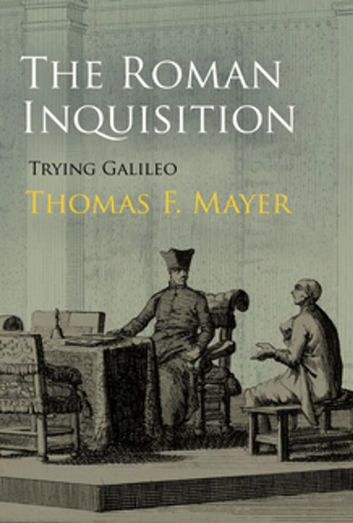 Cover of the book The Roman Inquisition by Thomas F. Mayer, University of Pennsylvania Press, Inc.
