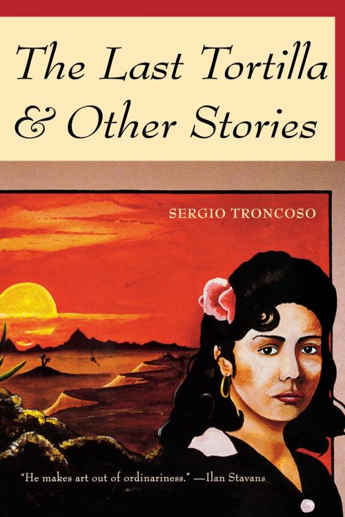 Cover of the book The Last Tortilla by Sergio Troncoso, University of Arizona Press