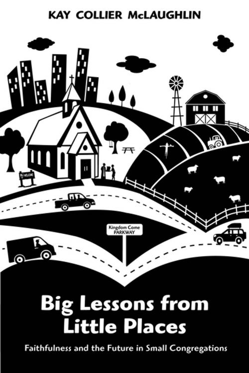 Cover of the book Big Lessons from Little Places by Kay Collier McLaughlin, Church Publishing Inc.
