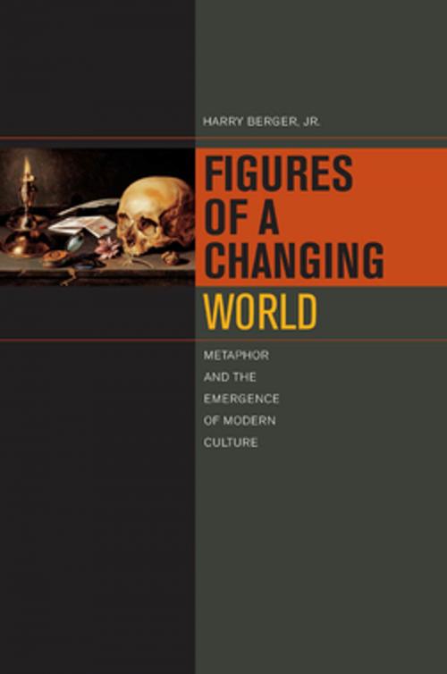 Cover of the book Figures of a Changing World by Harry Berger, Jr., Fordham University Press