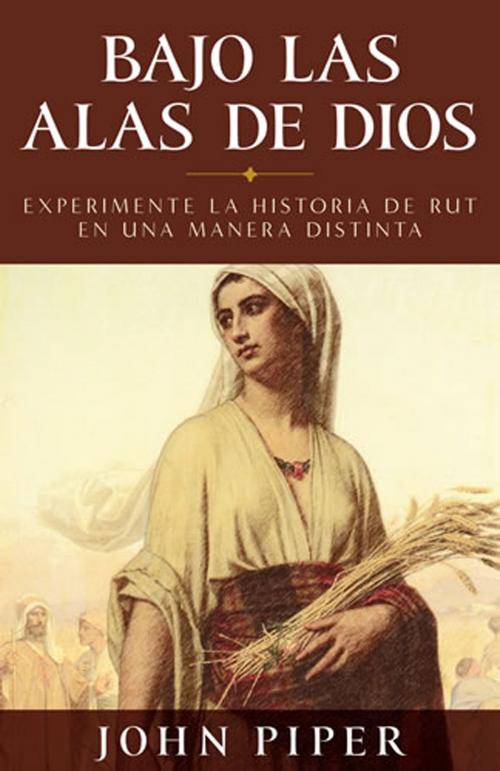 Cover of the book Bajo las alas de Dios by John Piper, Editorial Portavoz