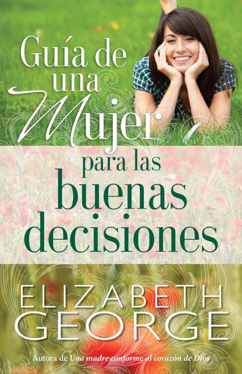 Cover of the book Guía de una mujer para las buenas decisiones by Elizabeth George, Editorial Portavoz