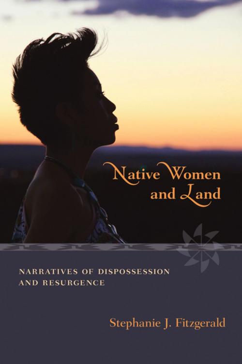 Cover of the book Native Women and Land by Stephanie J. Fitzgerald, University of New Mexico Press