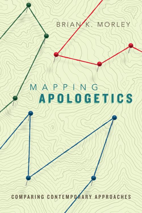 Cover of the book Mapping Apologetics by Brian K. Morley, IVP Academic
