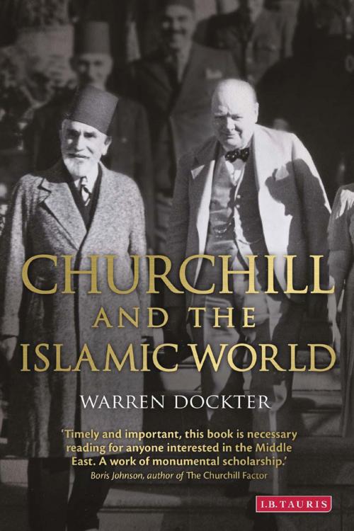 Cover of the book Churchill and the Islamic World by Warren Dockter, Bloomsbury Publishing